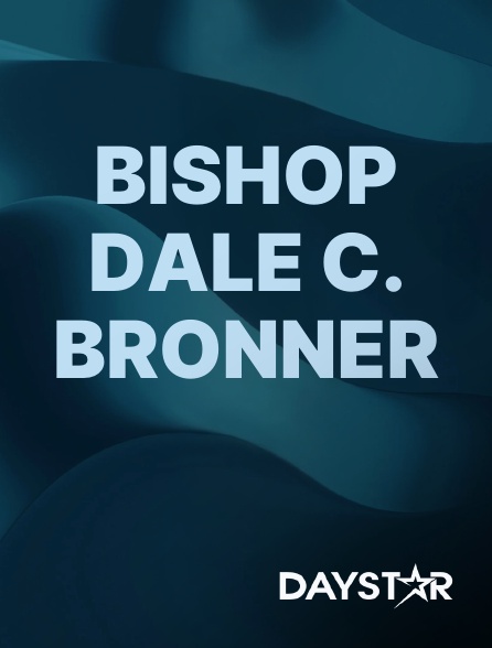 Daystar TV - Bishop Dale C. Bronner