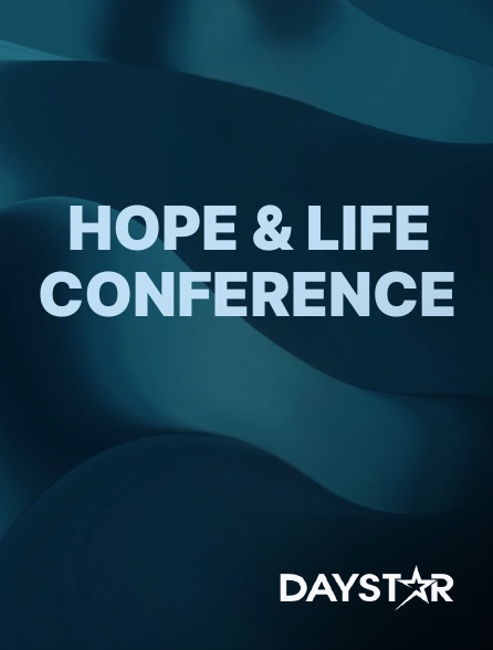 Daystar TV - Hope & Life Conference
