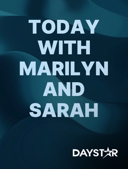 Daystar TV - Today with Marilyn and Sarah