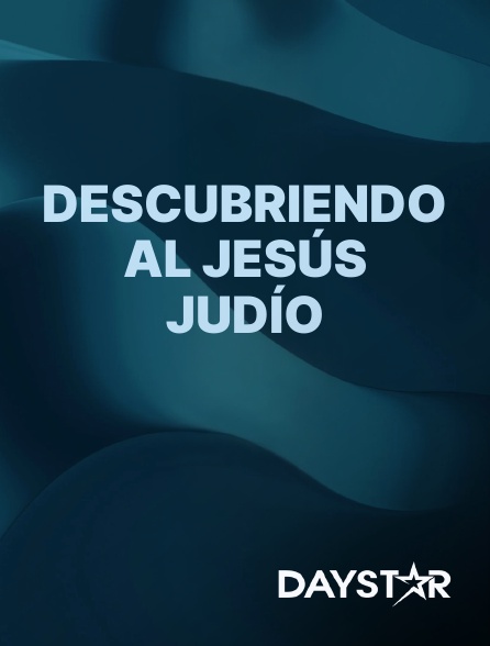 Daystar TV - Descubriendo al Jesús Judío