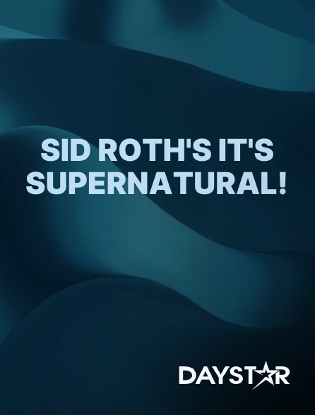 Daystar TV - Sid Roth's It's Supernatural!