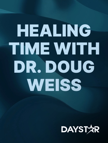 Daystar TV - Healing Time with Dr. Doug Weiss