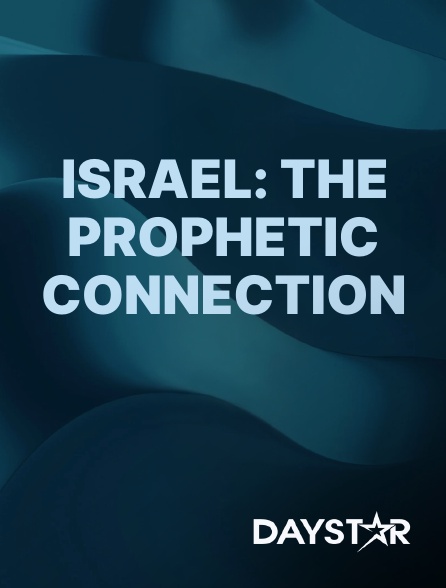 Daystar TV - Israel: The Prophetic Connection