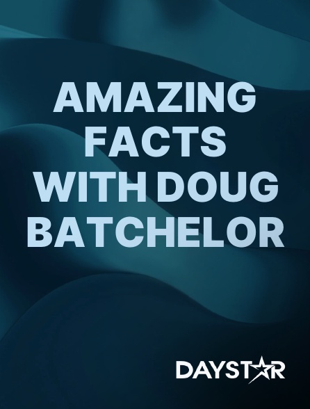 Daystar TV - Amazing Facts with Doug Batchelor
