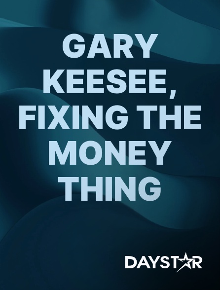 Daystar TV - Gary Keesee, Fixing the Money Thing