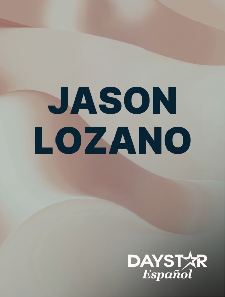 Daystar Espanol - Jason Lozano