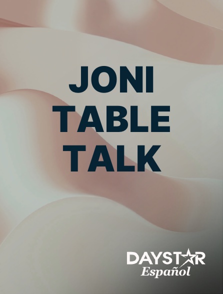 Daystar Espanol - Joni Table Talk