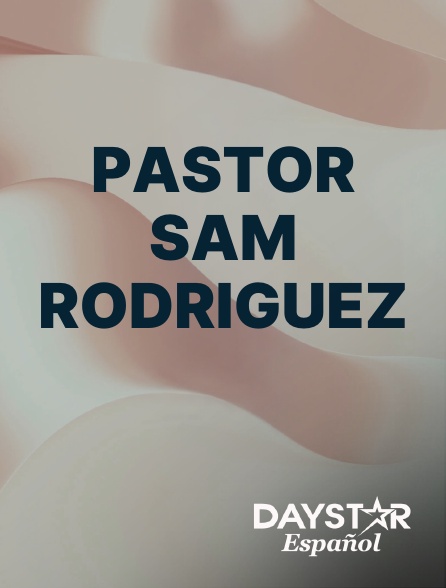 Daystar Espanol - Pastor Sam Rodriguez