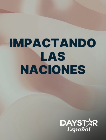 Daystar Espanol - Impactando las Naciones