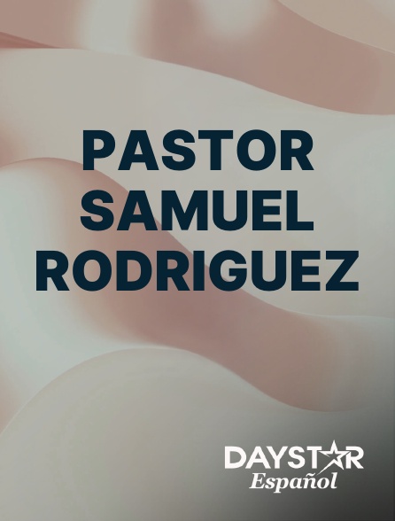 Daystar Espanol - Pastor Samuel Rodriguez