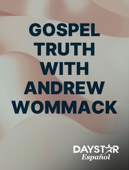 Daystar Espanol - Gospel Truth with Andrew Wommack