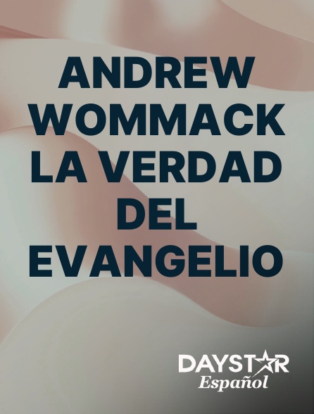 Daystar Espanol - Andrew Wommack La Verdad Del Evangelio