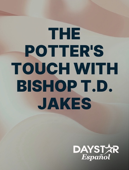 Daystar Espanol - The Potter's Touch with Bishop T.D. Jakes