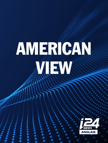 i24 News Anglais - AMERICAN VIEW