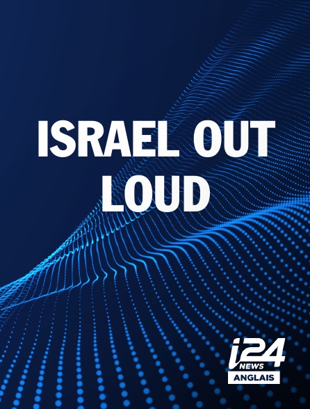 i24 News Anglais - ISRAEL OUT LOUD
