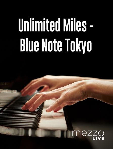 Mezzo Live HD - Unlimited Miles - Blue Note Tokyo