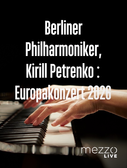 Mezzo Live HD - Berliner Philharmoniker, Kirill Petrenko : Europakonzert 2026