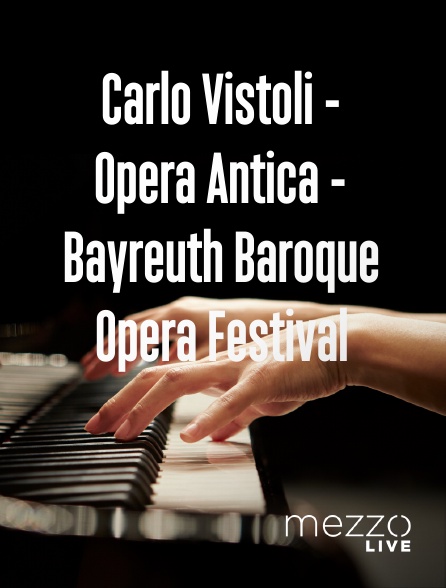 Mezzo Live HD - Carlo Vistoli - Opera Antica - Bayreuth Baroque Opera Festival