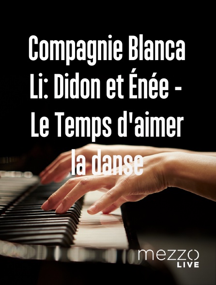 Mezzo Live HD - Compagnie Blanca Li: Didon et Énée - Le Temps d'aimer la danse