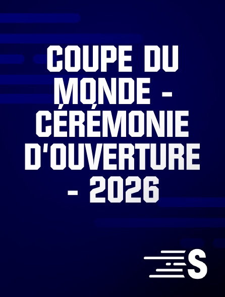 Sport en France - Coupe du Monde - Cérémonie d'ouverture - 2026