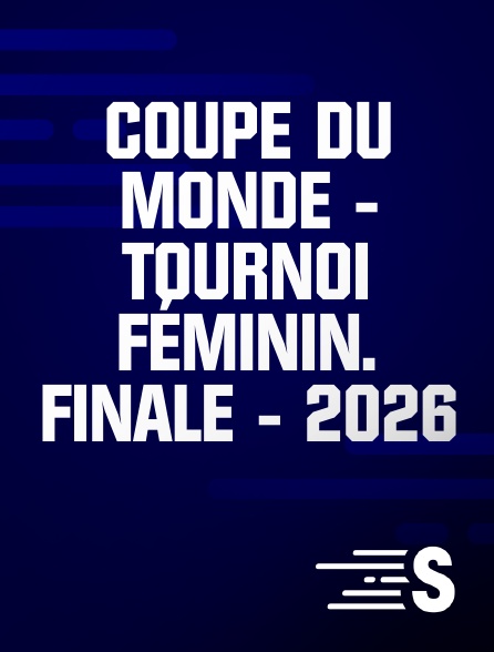 Sport en France - Coupe du Monde - Tournoi féminin. Finale - 2026
