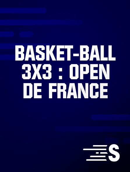 Sport en France - Basket-ball 3x3 : Open de France en replay
