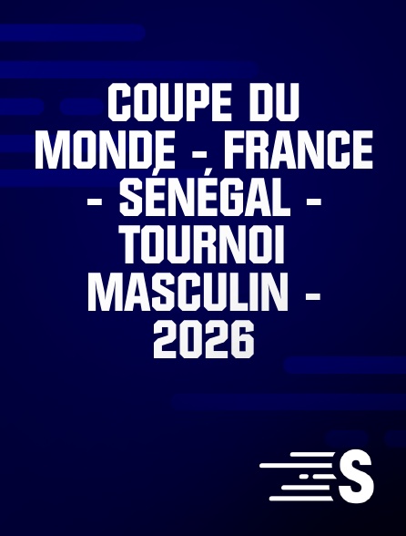 Sport en France - Coupe du Monde - France - Sénégal - Tournoi masculin - 2026