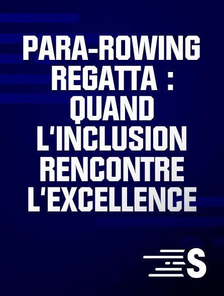 Sport en France - Para-Rowing Regatta : Quand l'inclusion rencontre l'excellence
