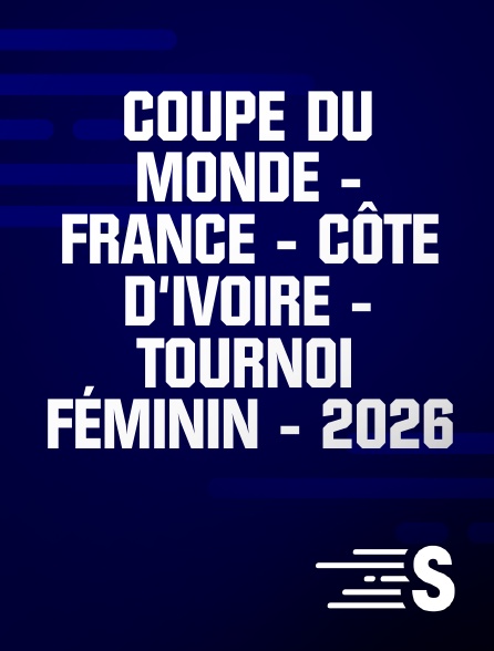 Sport en France - Coupe du Monde - France - Côte d'Ivoire - Tournoi féminin - 2026