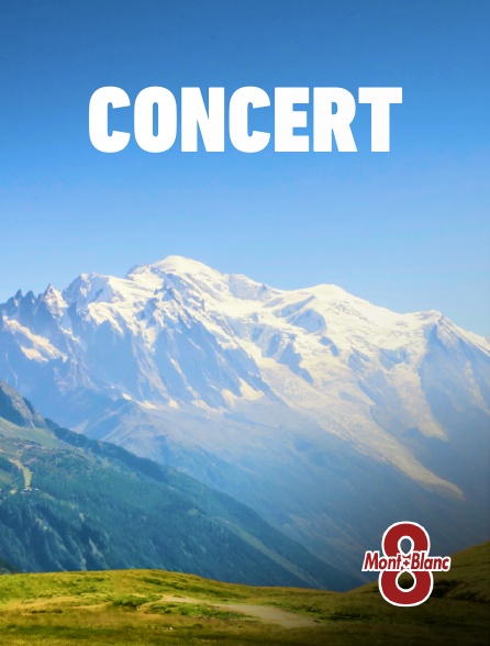 8 Mont Blanc - Concert