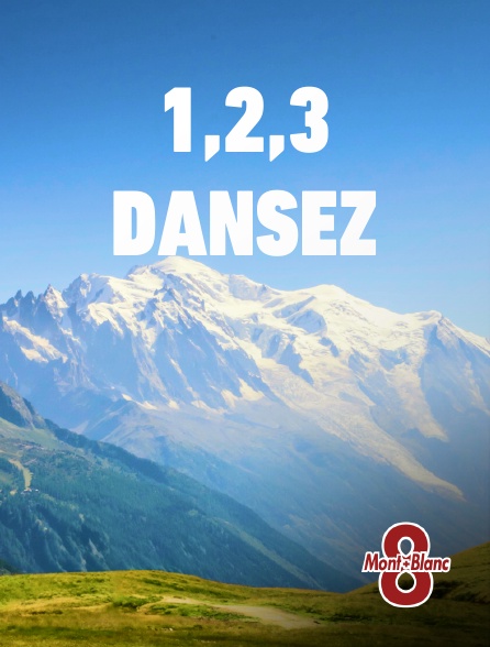 8 Mont Blanc - 1,2,3 Dansez