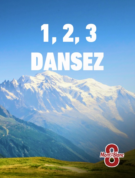 8 Mont Blanc - 1, 2, 3 dansez