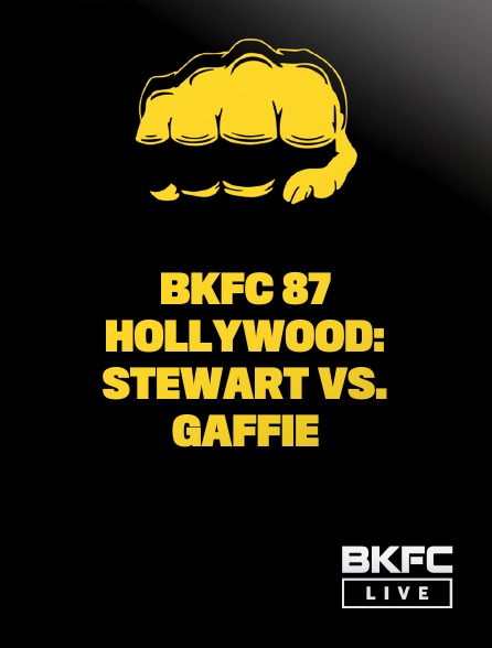 BKFC Live - BKFC 87 Hollywood: Stewart vs. Gaffie