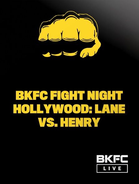 BKFC Live - BKFC Fight Night Hollywood: Lane vs. Henry