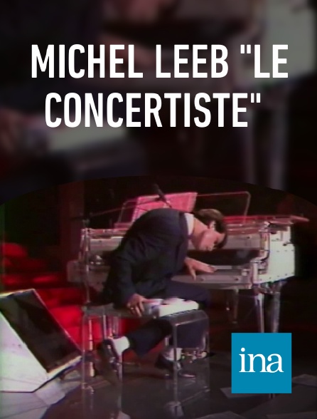 INA - Michel Leeb "Le concertiste"