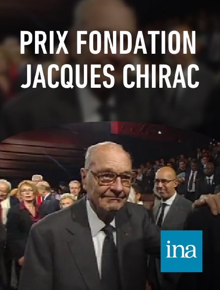 INA - Prix Fondation Jacques Chirac