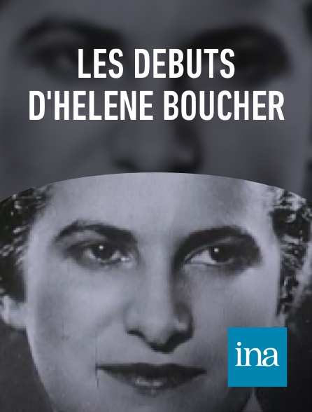 INA - Les débuts d'Hélène Boucher