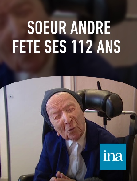 INA - Soeur André fête ses 112 ans