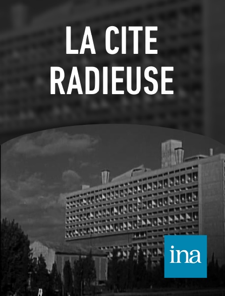 INA - La Cité Radieuse