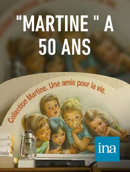 INA - "Martine " a 50 ans