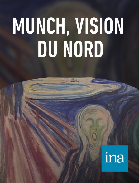 INA - Munch, vision du nord