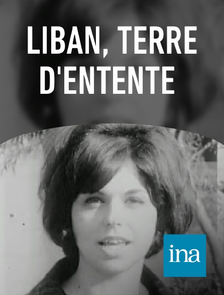 INA - Liban, terre d'entente