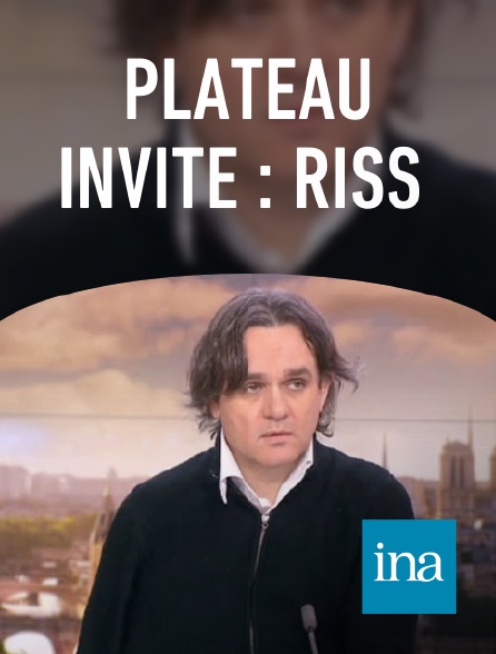 INA - Plateau invité : Riss