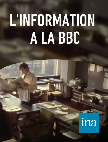 INA - L'information à la BBC