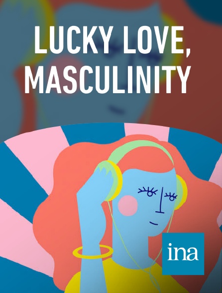 INA - Lucky Love, masculinity