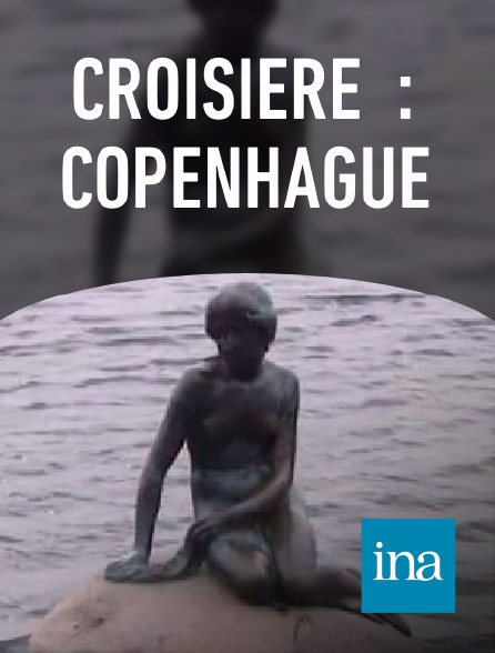 INA - Croisière  : Copenhague