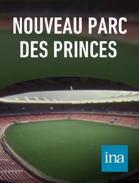 INA - Nouveau Parc des Princes