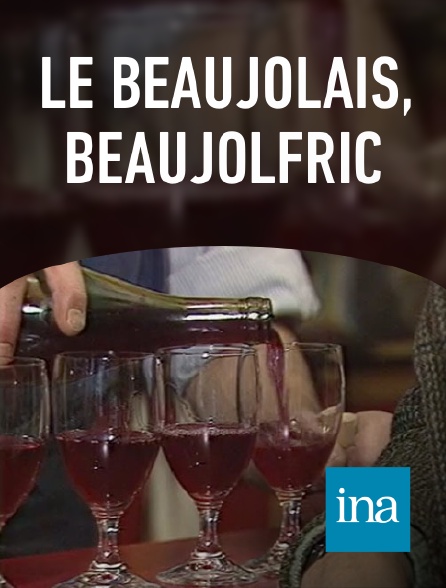 INA - Le Beaujolais, beaujolfric