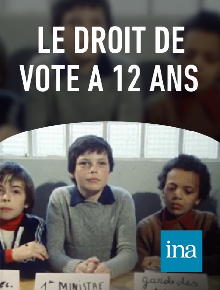 INA - Le droit de vote à 12 ans