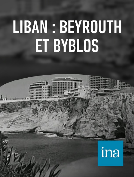 INA - Liban : Beyrouth et Byblos